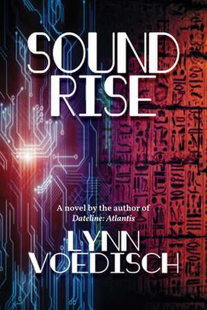 SOUNDRISE A NOVEL de Lynn Voedisch