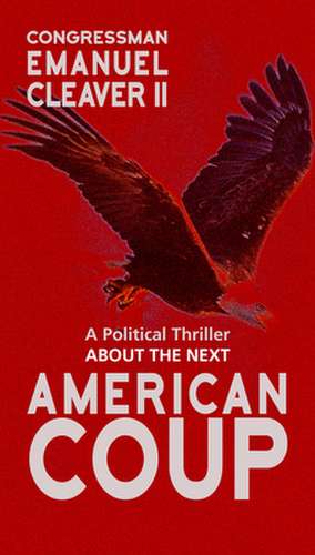 AMERICAN COUP A POLITICAL THRILLER de Emanuel Cleaver III