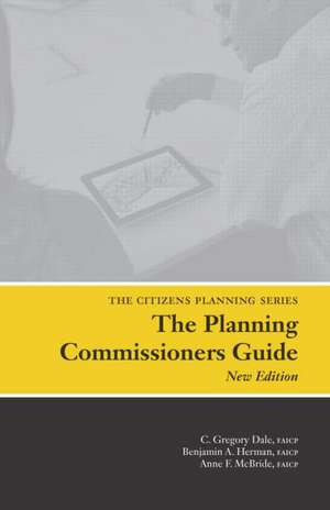 Planning Commissioners Guide: Processes for Reasoning Together de C Gregory Dale