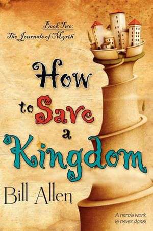 How to Save a Kingdom de Bill Allen