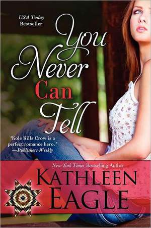 You Never Can Tell de Kathleen Eagle