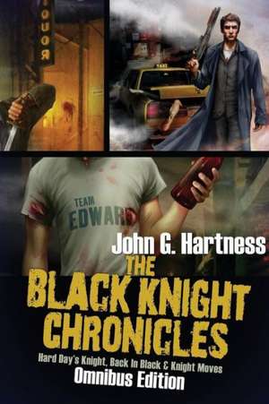 The Black Knight Chronicles (Omnibus Edition) de John G. Hartness