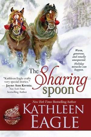 The Sharing Spoon de Kathleen Eagle