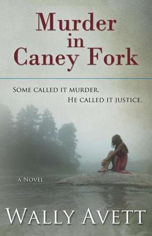 Murder in Caney Fork de Wally Avett