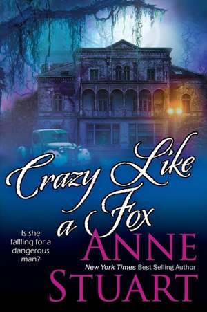 Crazy Like a Fox de Anne Stuart