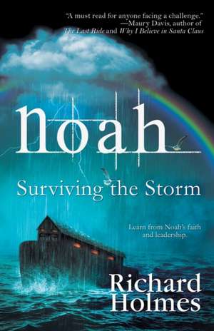 Noah: Surviving the Storm de Richard Holmes