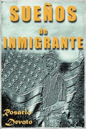 Suenos de Inmigrante de Rosario Devoto