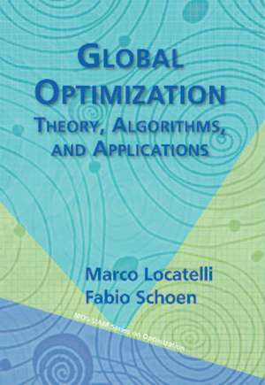 Global Optimization: Theory, Algorithms, and Applications de Marco Locatelli