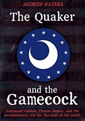 The Quaker and the Gamecock de Andrew Waters