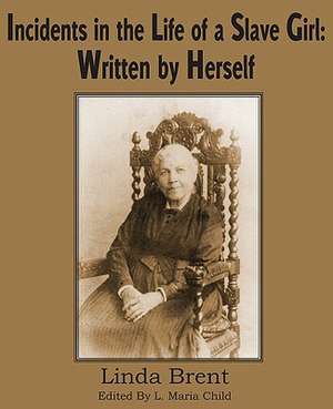 Incidents in the Life of a Slave Girl de Linda Brent (Harriet Jacobs)