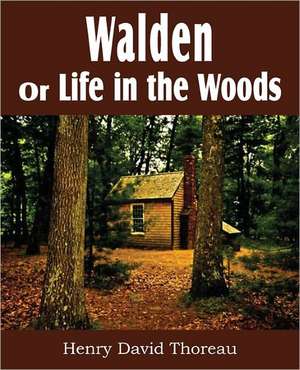 Walden or Life in the Woods de Henry David Thoreau