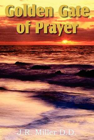 Golden Gate of Prayer de J. R. Miller