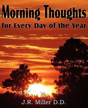 Morning Thoughts for Every Day of the Year de J. R. Miller