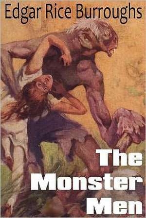 The Monster Men de Edgar Rice Burroughs