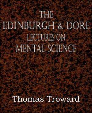 The Edinburgh & Dore Lectures on Mental Science de Thomas Troward