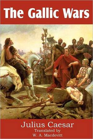 The Gallic Wars de Julius Caesar