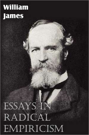 Essays in Radical Empiricism de William James