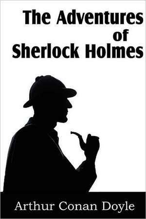 The Adventures of Sherlock Holmes de Arthur Conan Doyle