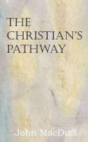 The Christian's Pathway de John MacDuff