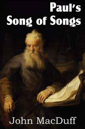 Paul's Song of Songs de John Macduff