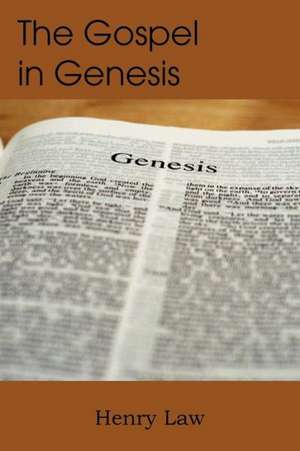 The Gospel in Genesis de Henry Law