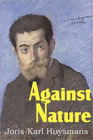 Against Nature de Joris-Karl Huysmans