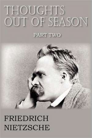 Thoughts Out of Season Part II de Friedrich Wilhelm Nietzsche