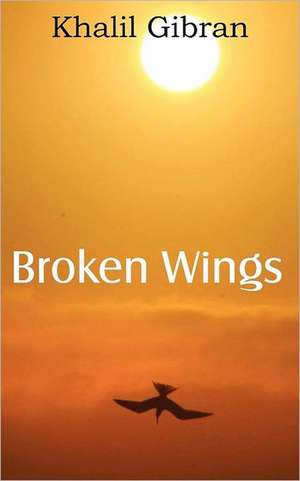 Broken Wings de Kahlil Gibran