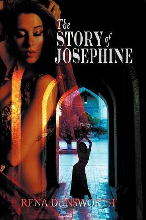 The Story of Josephine de Rena Dunsworth