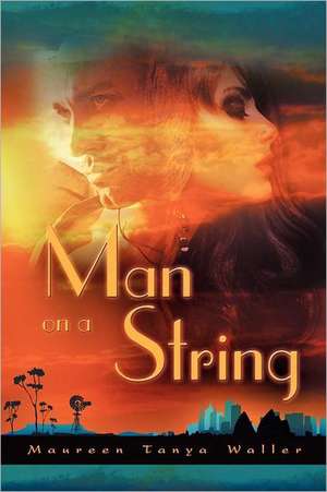 Man on a String de Maureen Tanya Waller