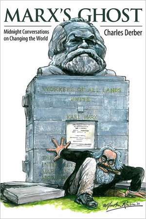 Marx's Ghost: Midnight Conversations on Changing the World de Charles Derber