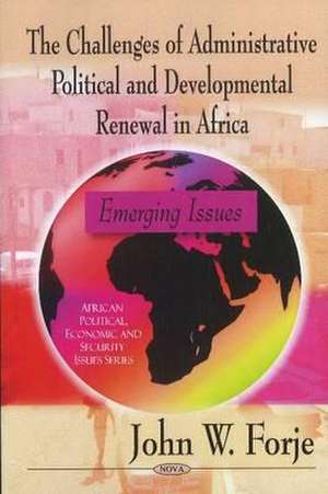 Challenges of Administrative Political & Developmental Renewal in Africa de John W. Forje