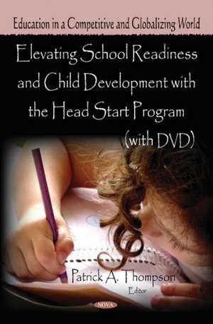 Elevating School Readiness & Child Development with the Head Start Program de Patrick A. Thompson