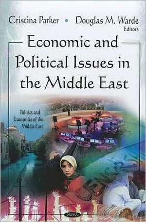 Economic & Political Issues in the Middle East de Cristina Parker