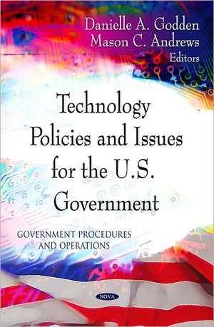 Technology Policies & Issues for the U.S. Government de Danielle A. Godden