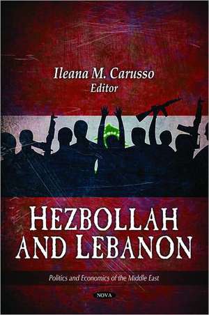 Hezbollah & Lebanon de Ilena M. Carusso