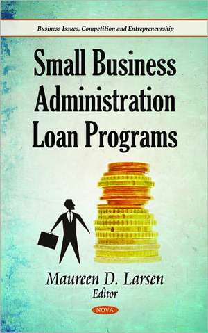 Small Business Administration Loan Programs de Maureen D. Larsen