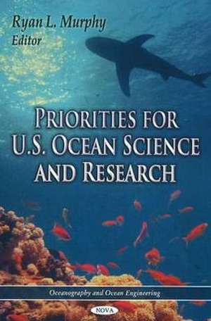 Priorities for U.S. Ocean Science & Research de Ryan L. Murphy