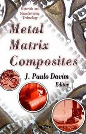 Metal Matrix Composites de J. Paulo Davim