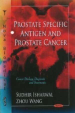 Prostate Specific Antigen & Prostate Cancer de Sudhir Isharwal