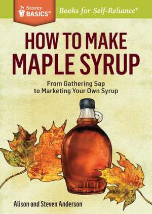 How to Make Maple Syrup de Steven Anderson