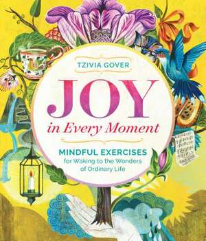 Joy in Every Moment de Tzivia Gover