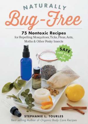 Naturally Bug-Free de Stephanie L. Touries