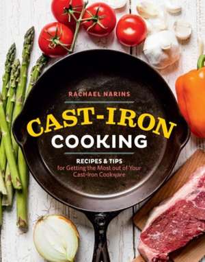 Cast-Iron Cooking de Rachael Narins