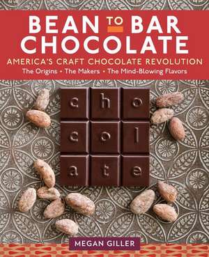 Bean-To-Bar Chocolate de Megan Giller