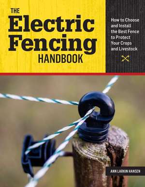 The Electric Fencing Handbook de Ann Larkin Hansen