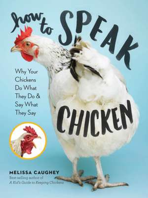 How to Speak Chicken de Melissa Caughey