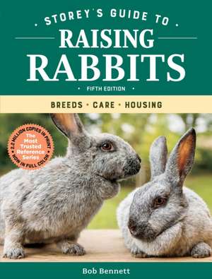 Storey's Guide to Raising Rabbits, 5th Edition de Bob Bennett