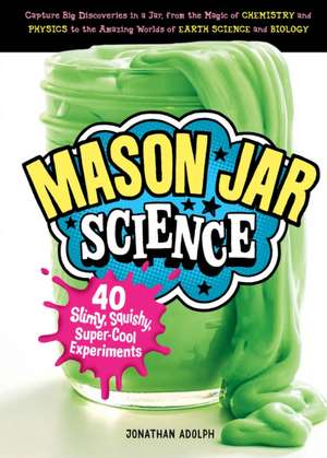 Mason Jar Science de Adolph, Jon