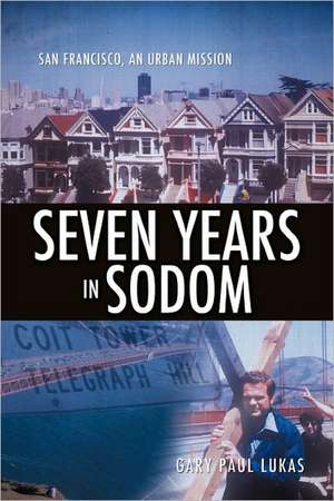 Seven Years in Sodom de Gary Paul Lukas